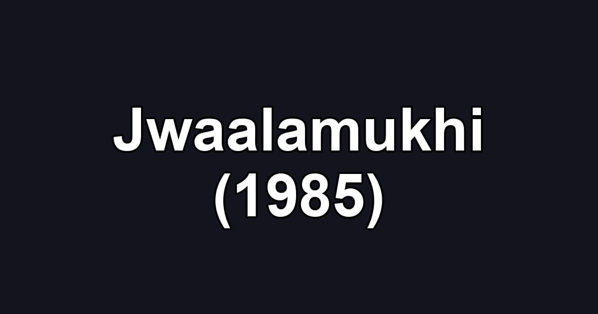 Jwaalamukhi (1985)
