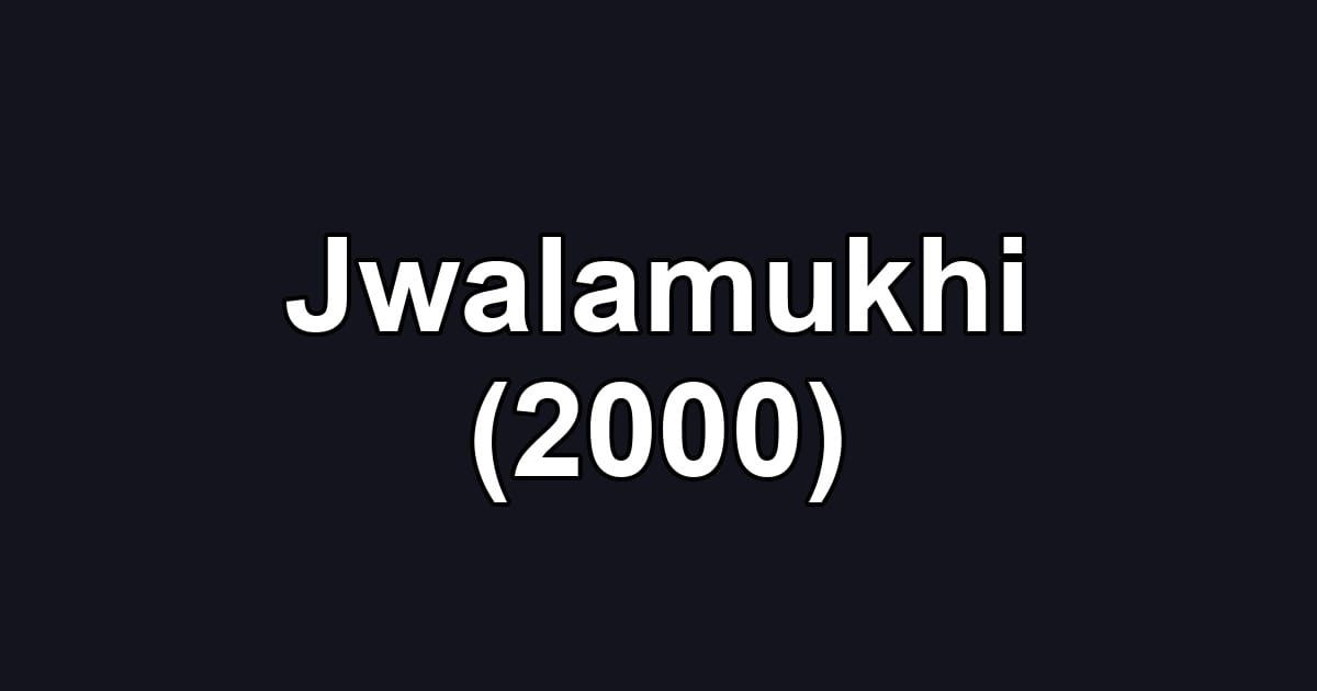 Jwalamukhi (2000)