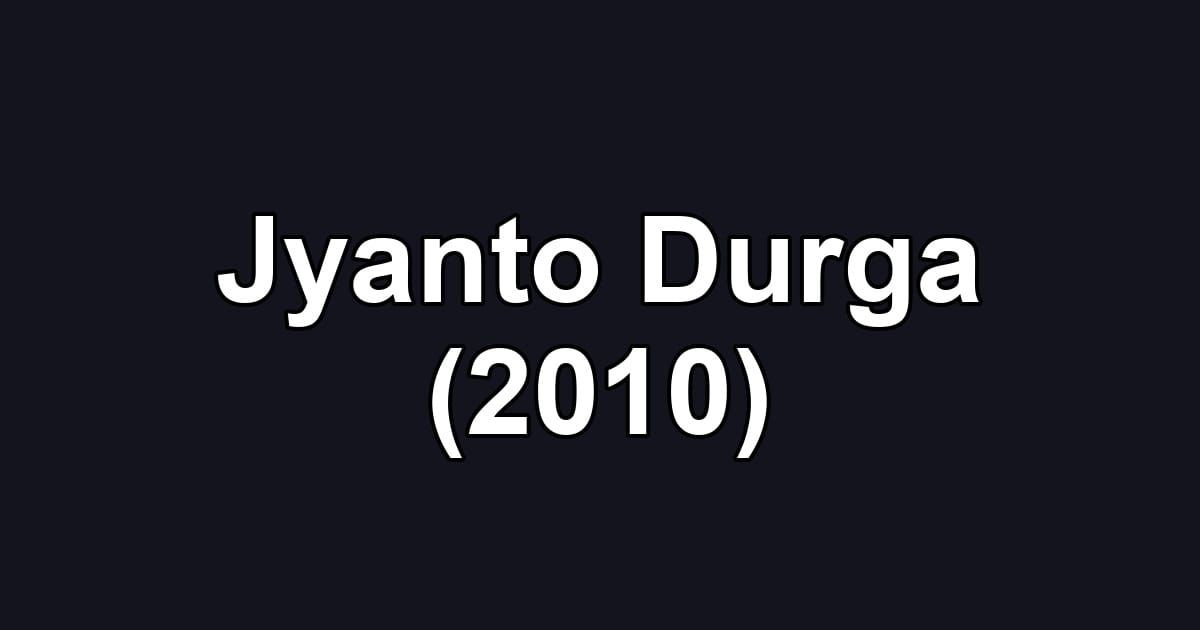 Jyanto Durga (2010)