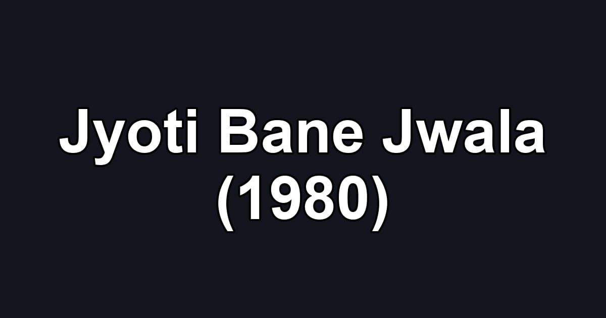 Jyoti Bane Jwala (1980)
