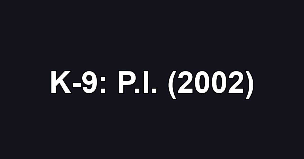 K-9: P.I. (2002)