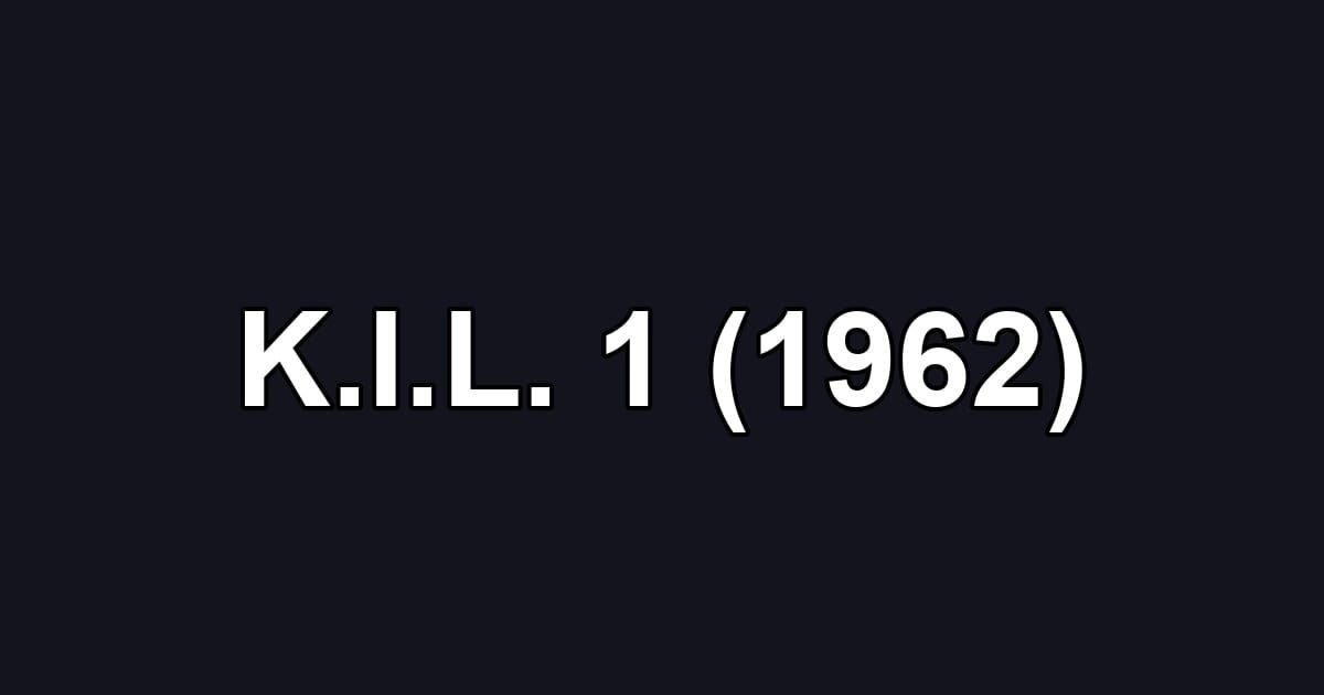 K.I.L. 1 (1962)