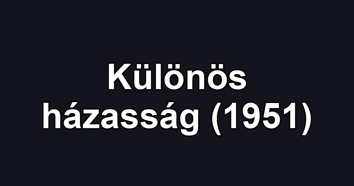 Különös házasság (1951)