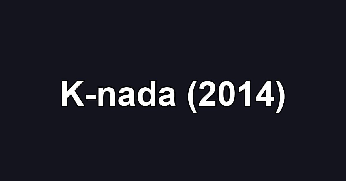 K-nada (2014)