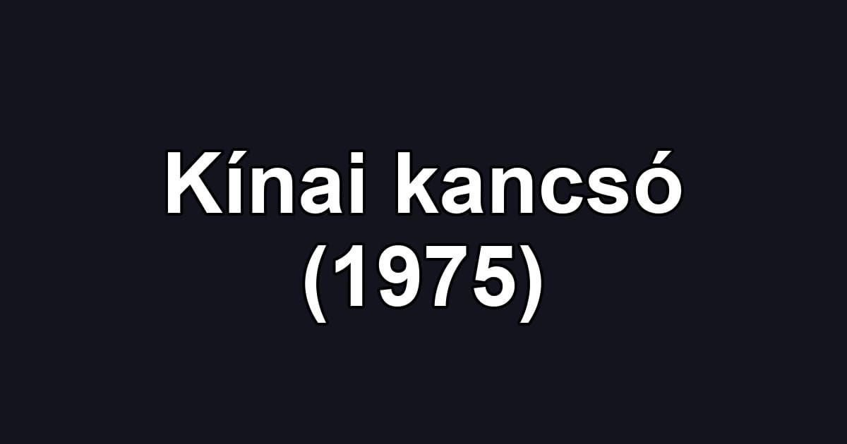 Kínai kancsó (1975)
