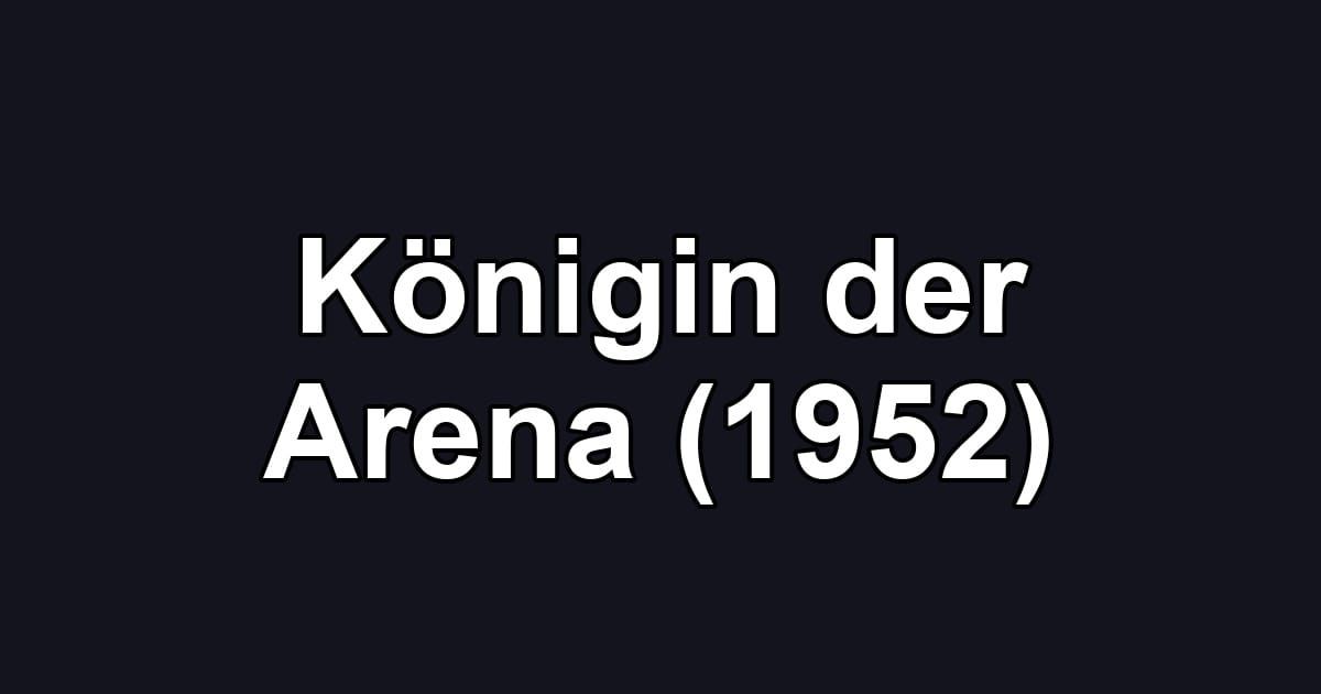 Königin der Arena (1952)