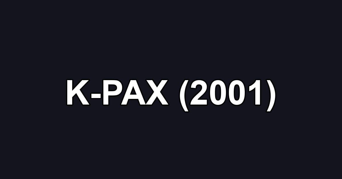 K-PAX (2001)