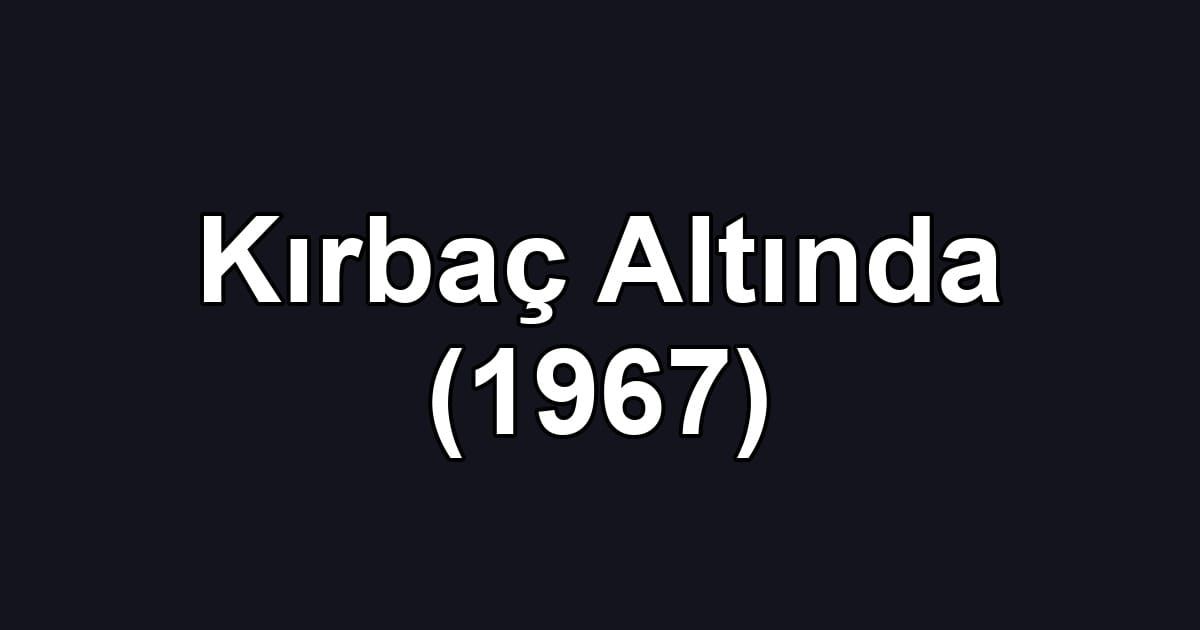 Kırbaç Altında (1967)