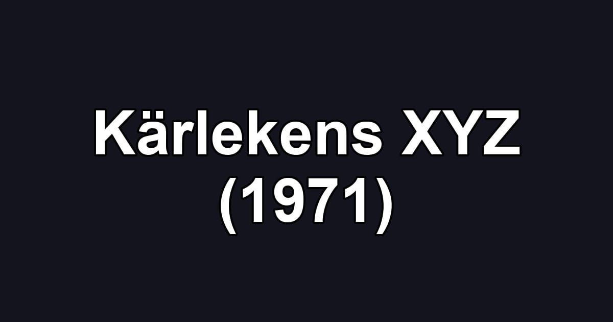 Kärlekens XYZ (1971)