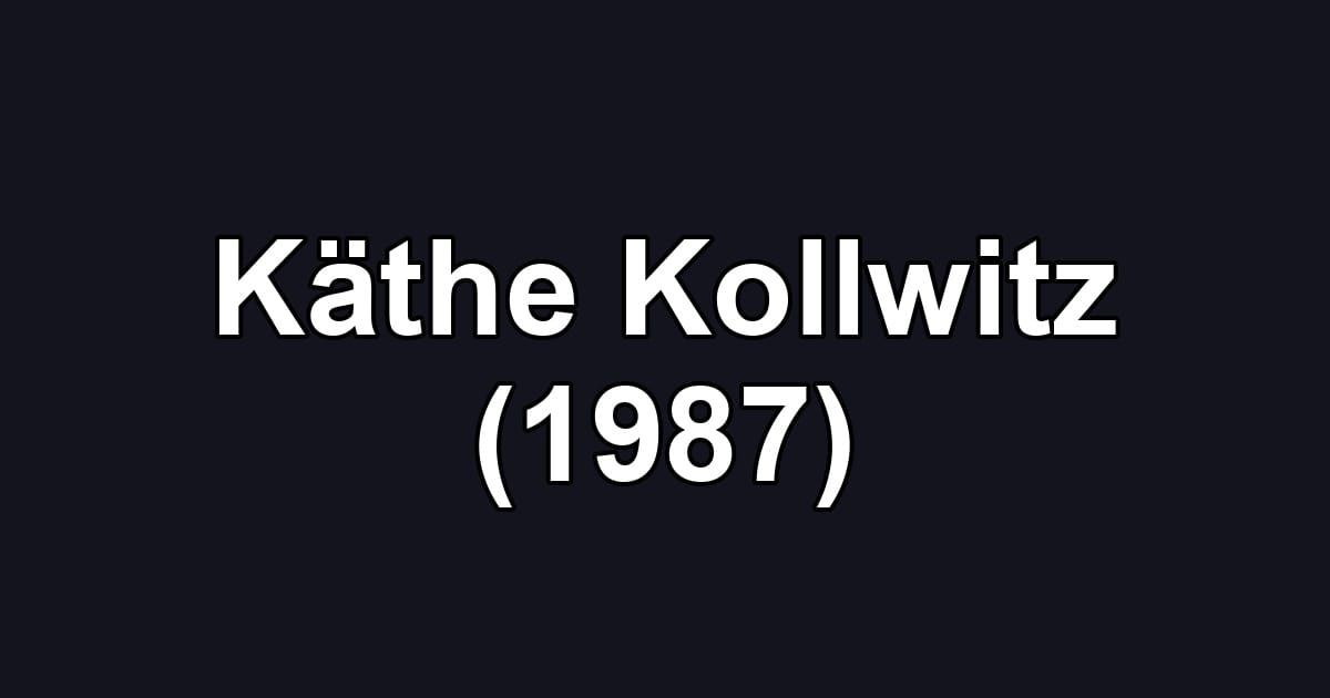 Käthe Kollwitz (1987)