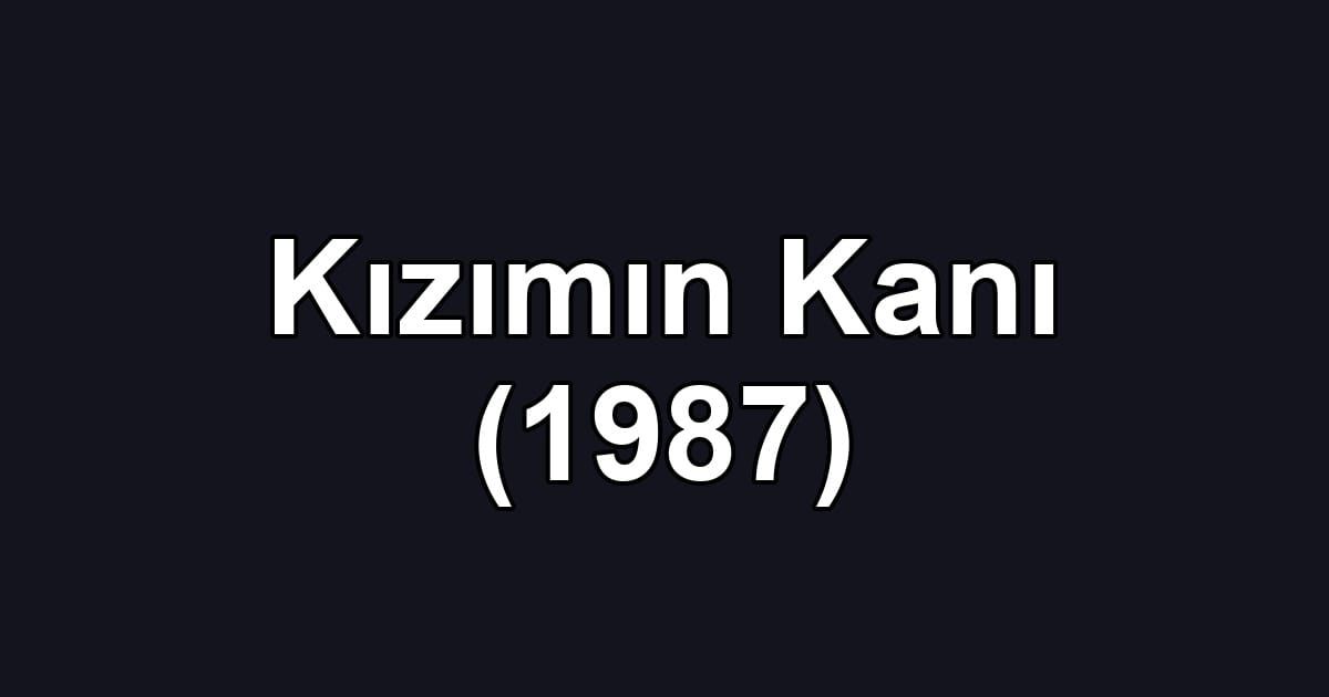 Kızımın Kanı (1987)