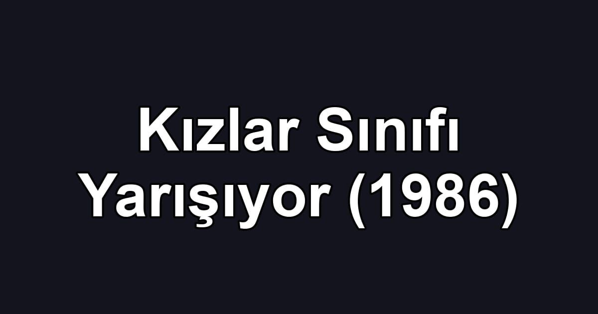 Kızlar Sınıfı Yarışıyor (1986)