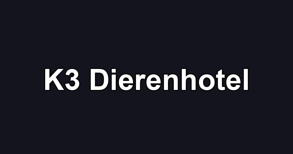 K3 Dierenhotel