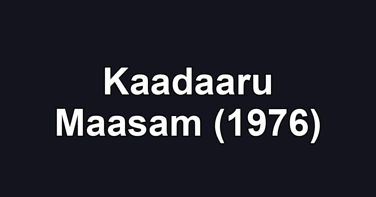 Kaadaaru Maasam (1976)