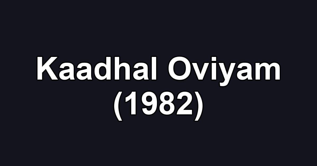 Kaadhal Oviyam (1982)