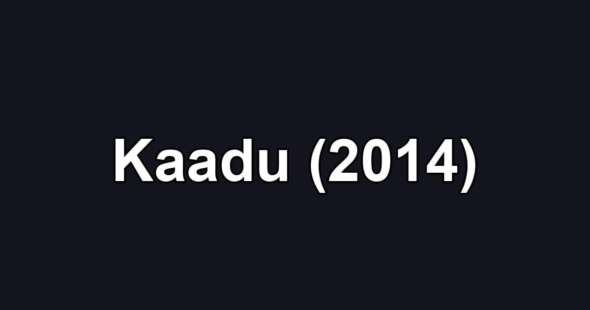 Kaadu (2014)