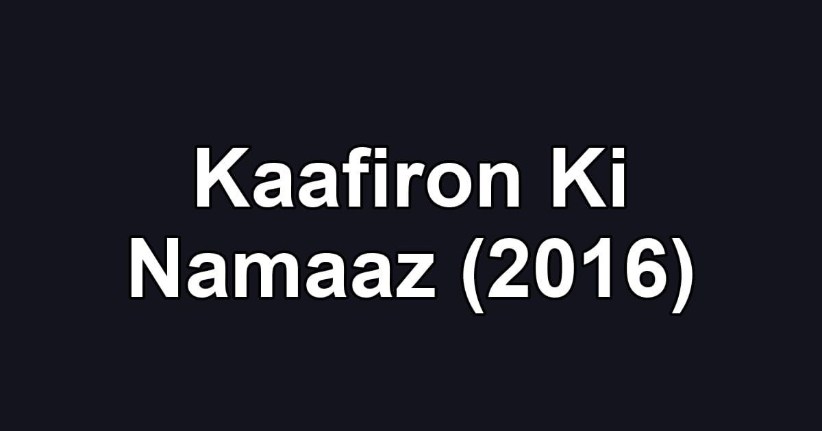 Kaafiron Ki Namaaz (2016)