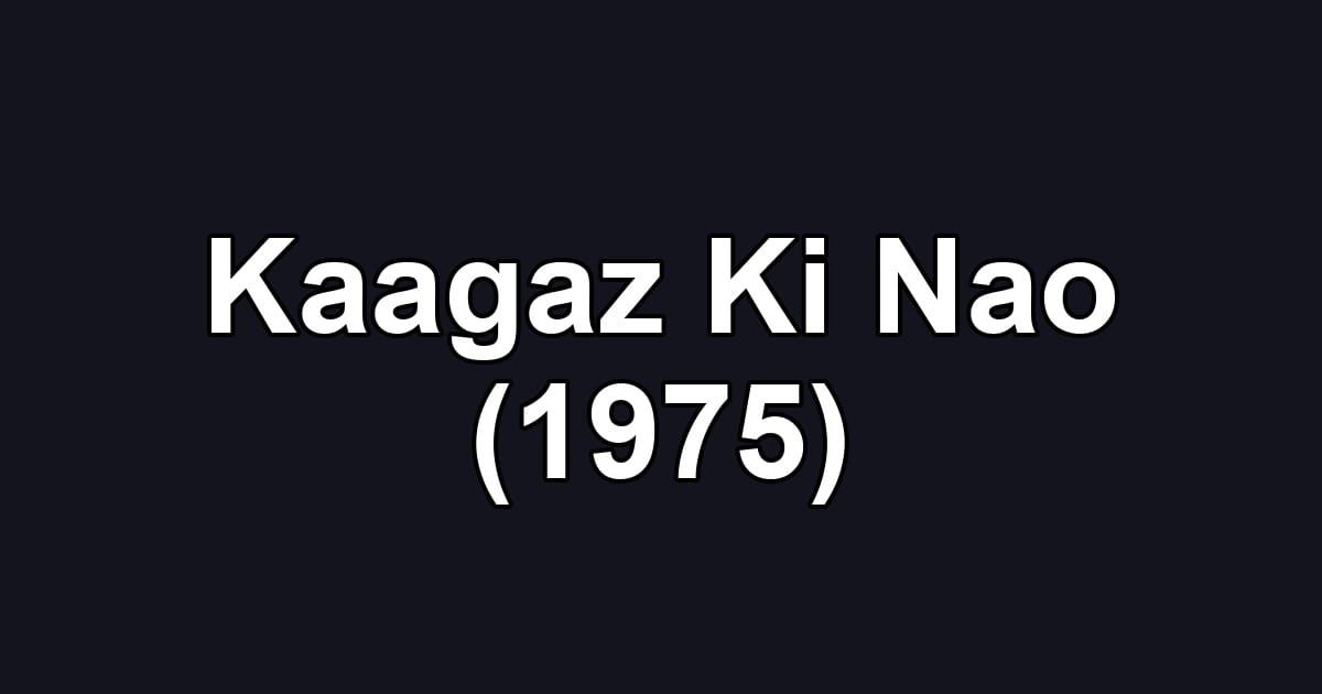 Kaagaz Ki Nao (1975)