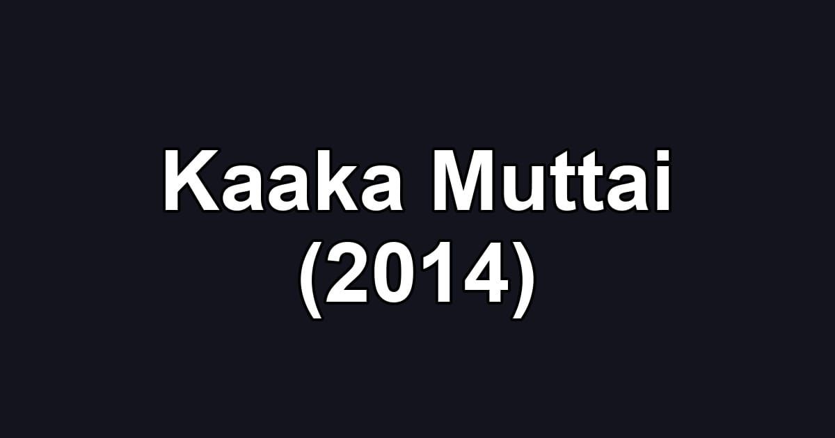 Kaaka Muttai (2014)