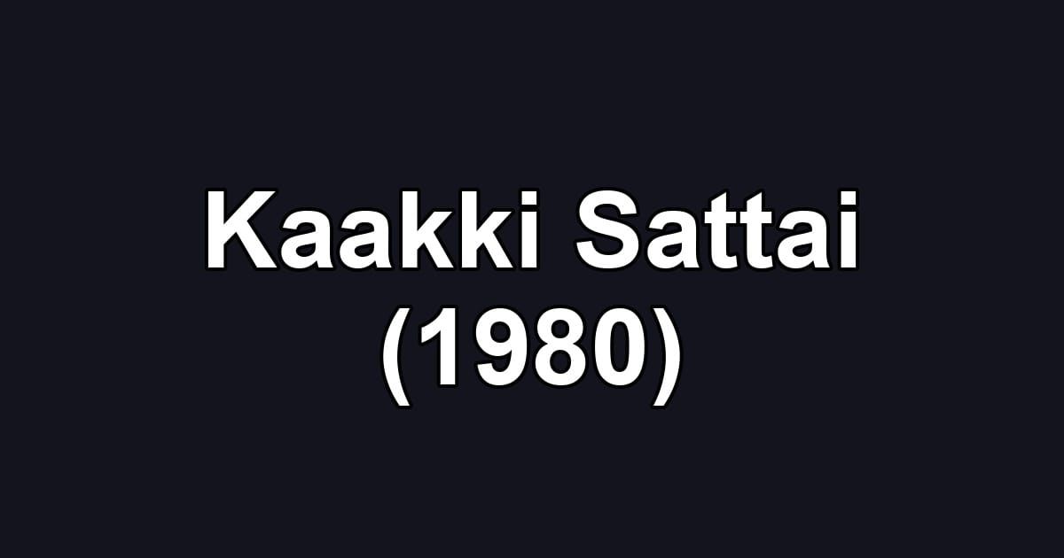 Kaakki Sattai (1980)