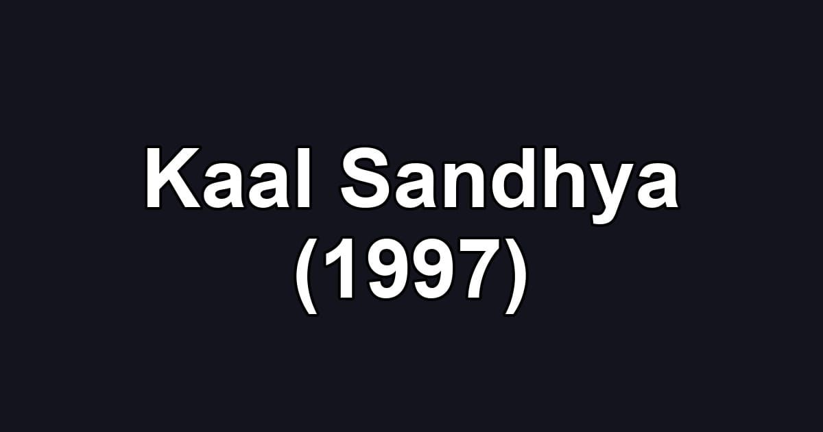 Kaal Sandhya (1997)