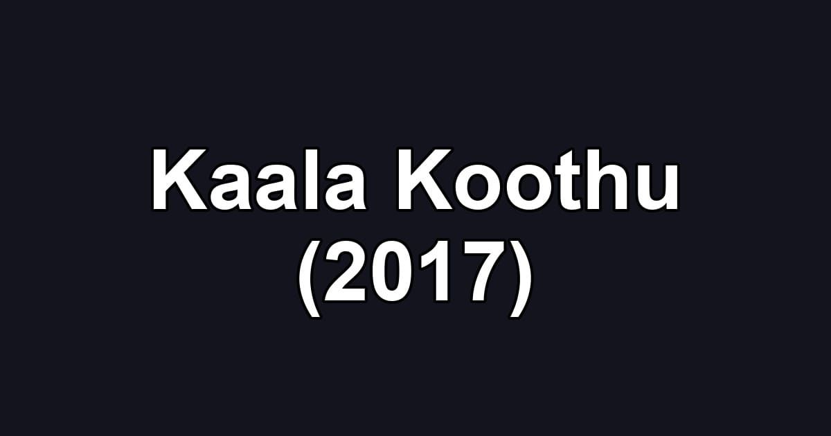 Kaala Koothu (2017)