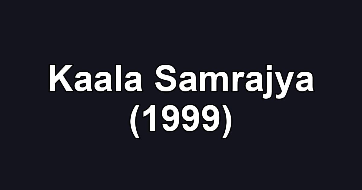 Kaala Samrajya (1999)