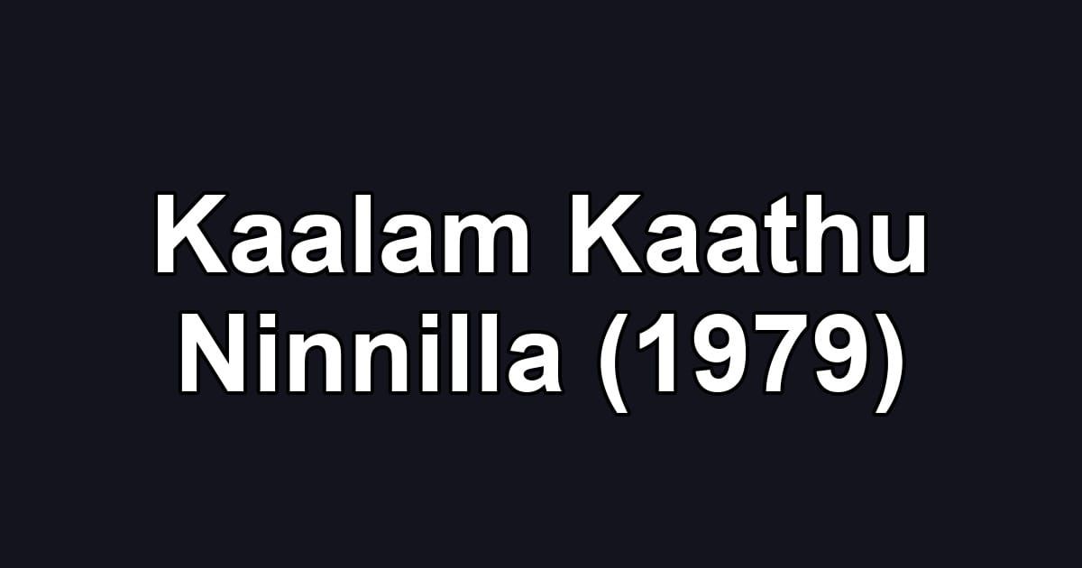 Kaalam Kaathu Ninnilla (1979)