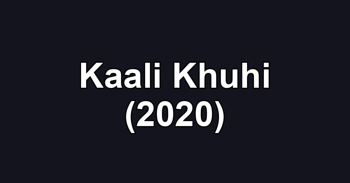 Kaali Khuhi (2020)