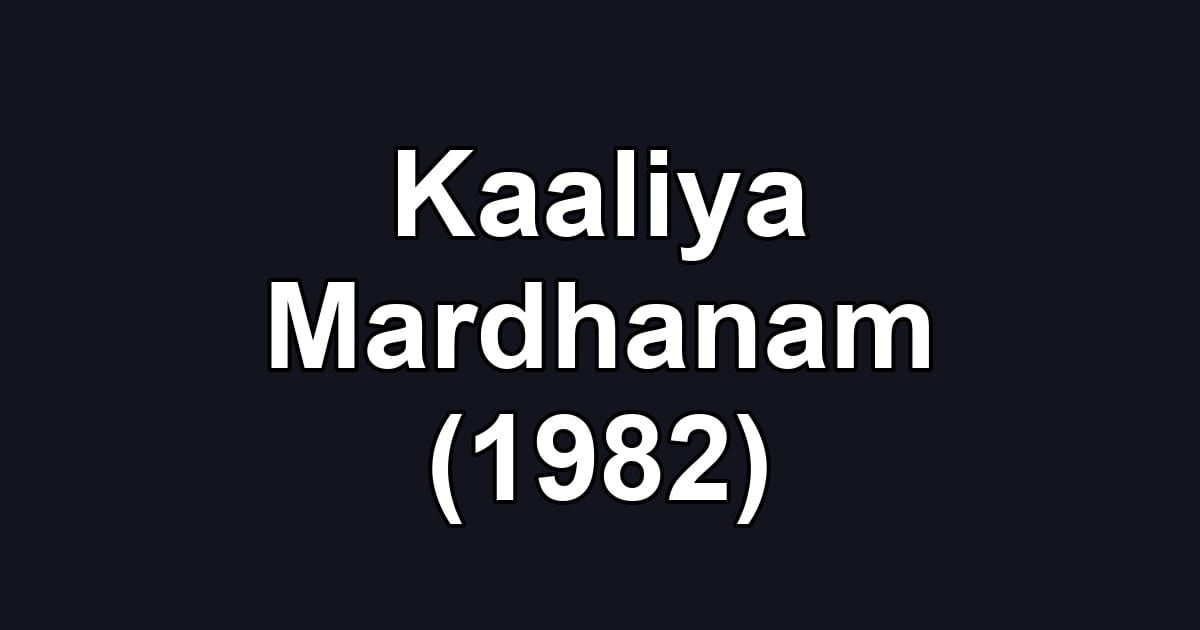 Kaaliya Mardhanam (1982)