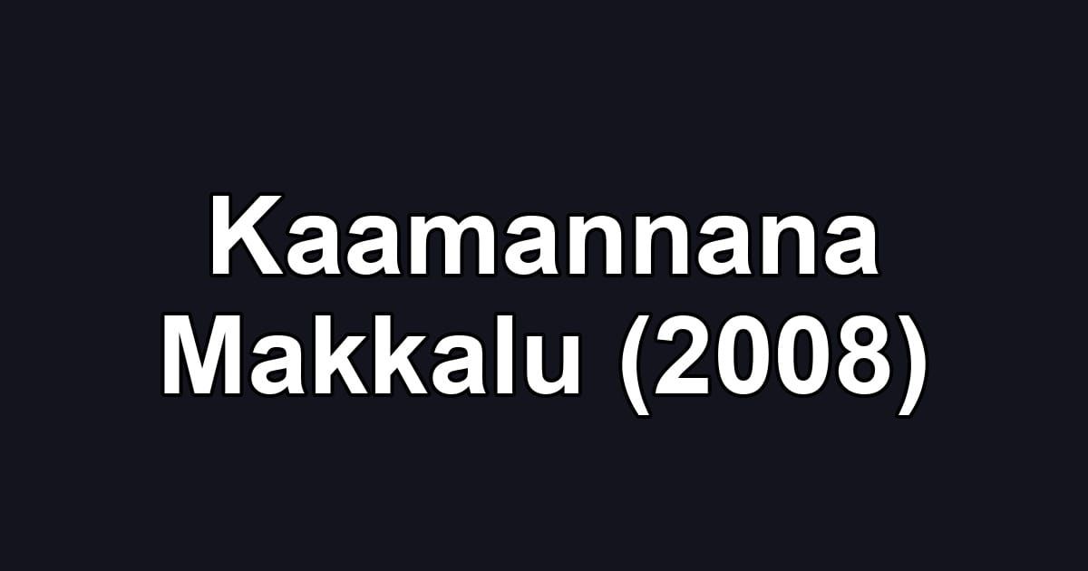 Kaamannana Makkalu (2008)