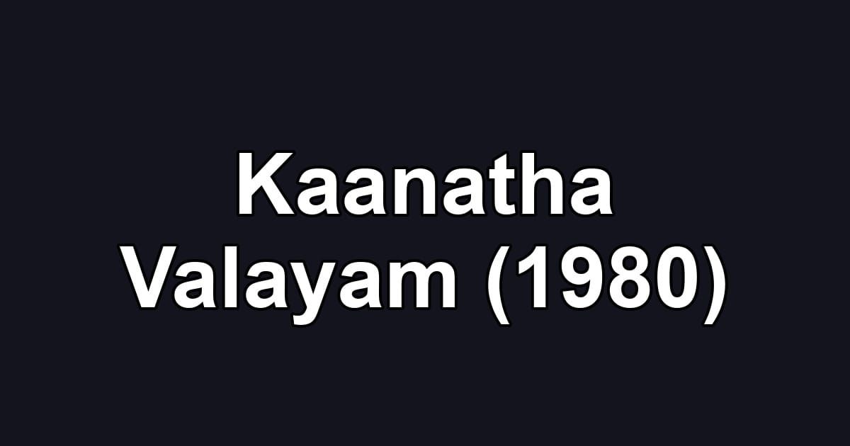 Kaanatha Valayam (1980)