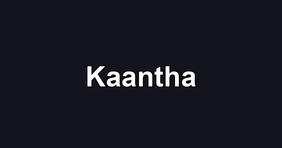 Kaantha