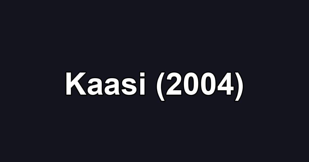 Kaasi (2004)