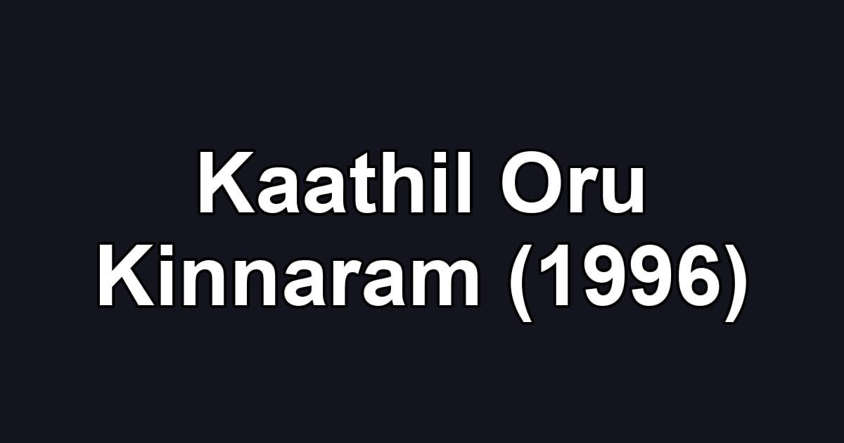 Kaathil Oru Kinnaram (1996)