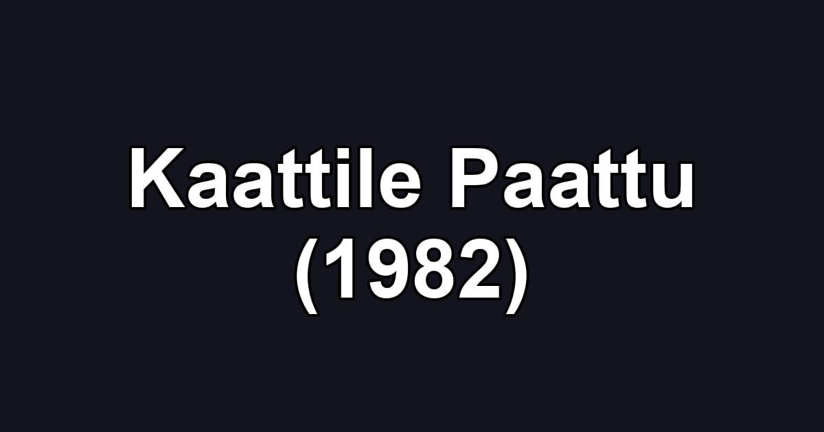 Kaattile Paattu (1982)