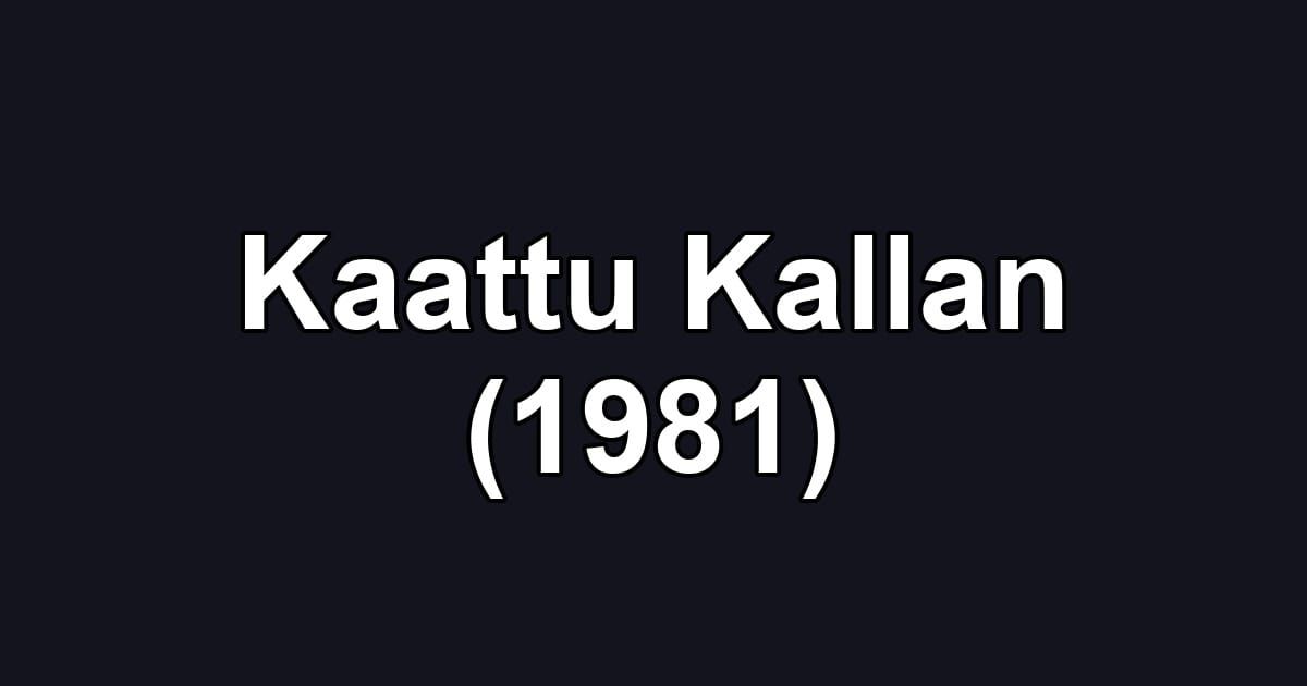 Kaattu Kallan (1981)