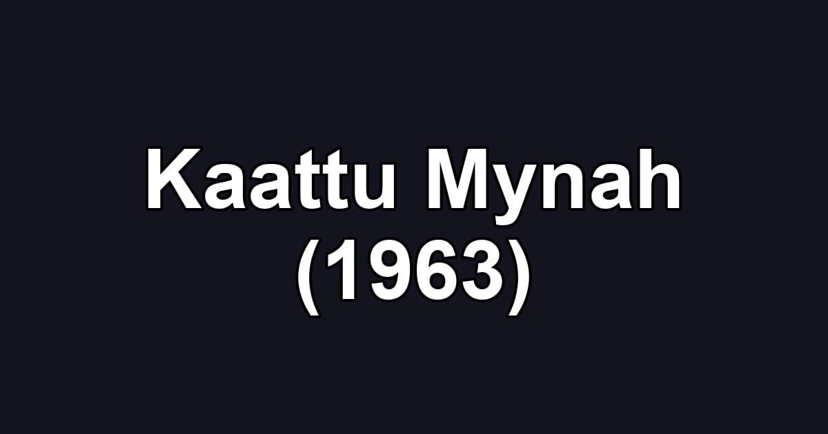 Kaattu Mynah (1963)