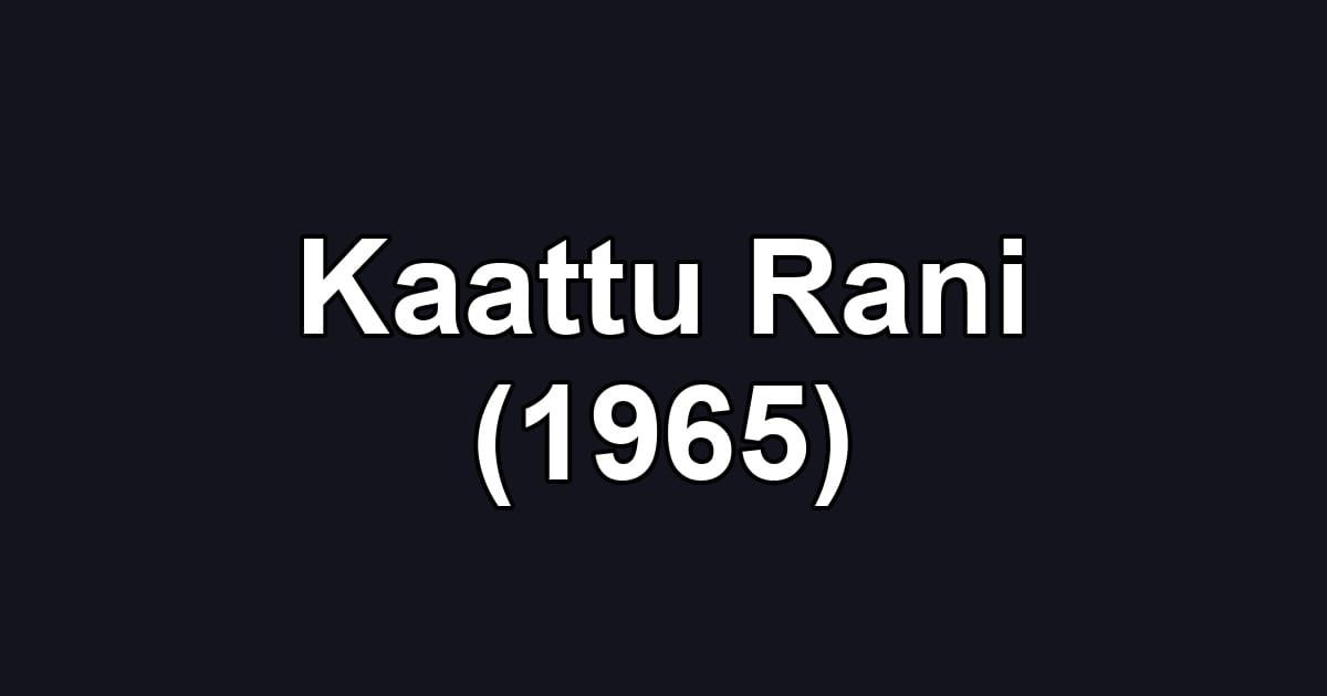 Kaattu Rani (1965)