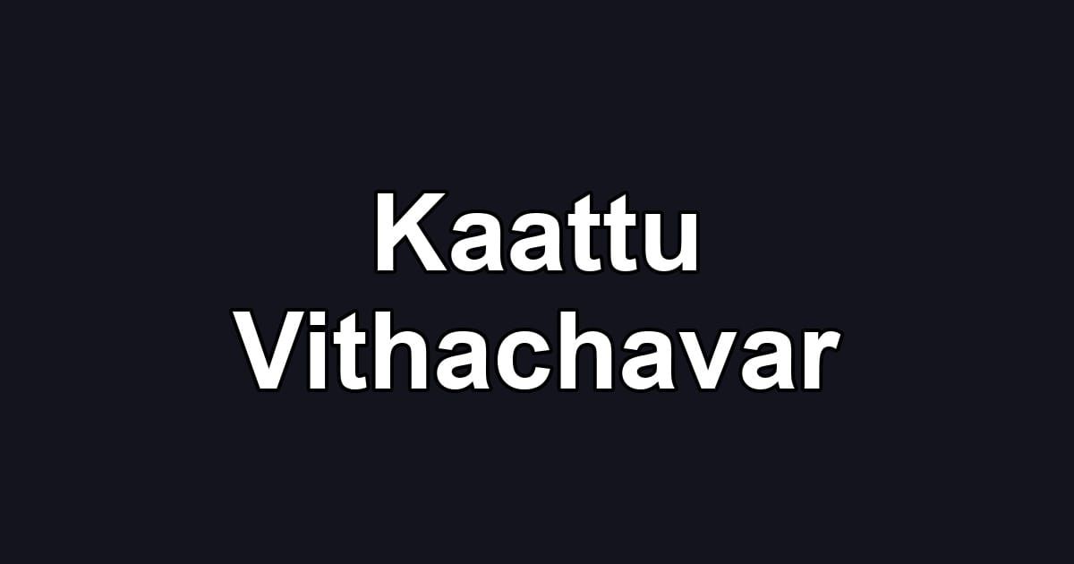 Kaattu Vithachavar