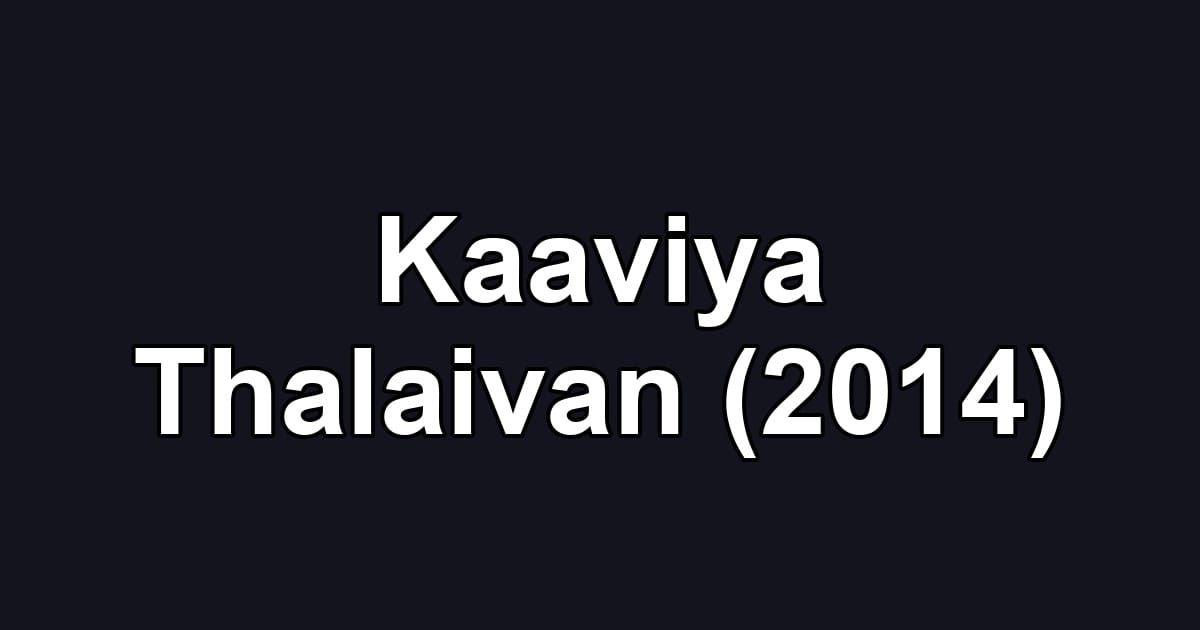 Kaaviya Thalaivan (2014)