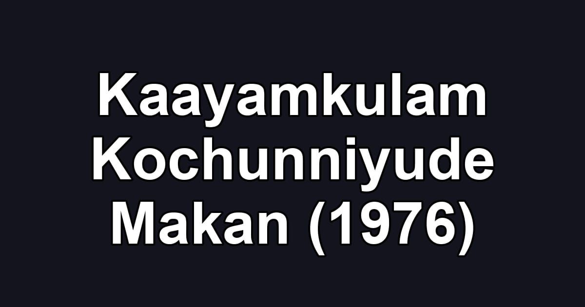 Kaayamkulam Kochunniyude Makan (1976)