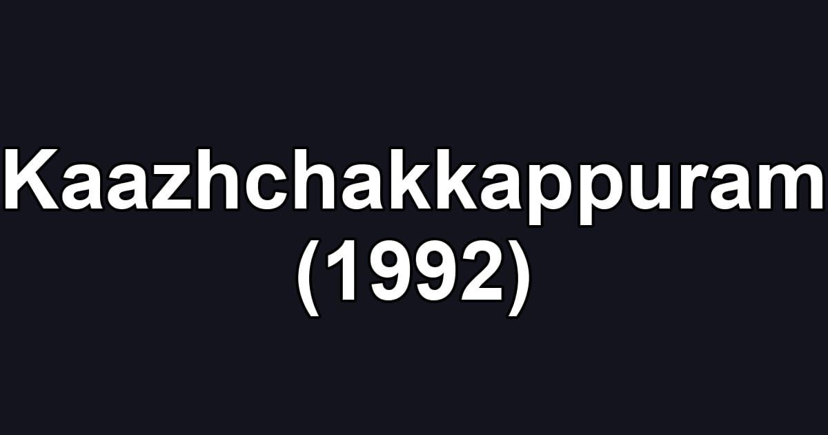Kaazhchakkappuram (1992)