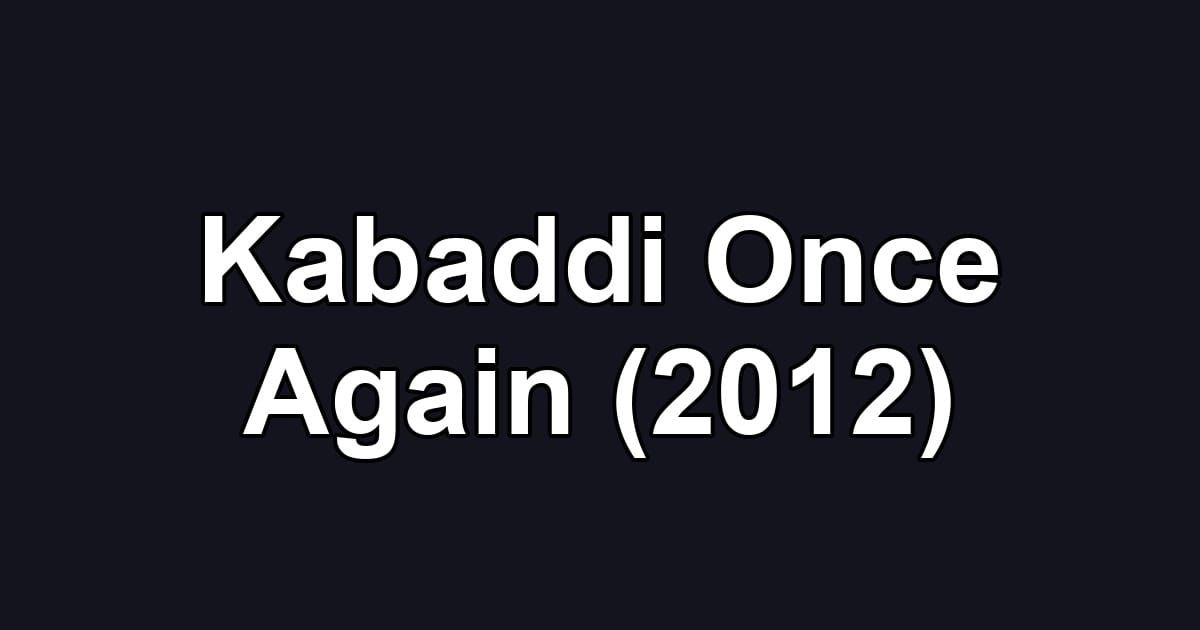 Kabaddi Once Again (2012)