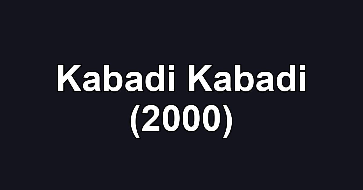 Kabadi Kabadi (2000)