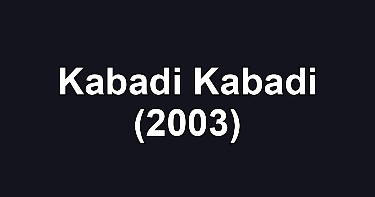 Kabadi Kabadi (2003)