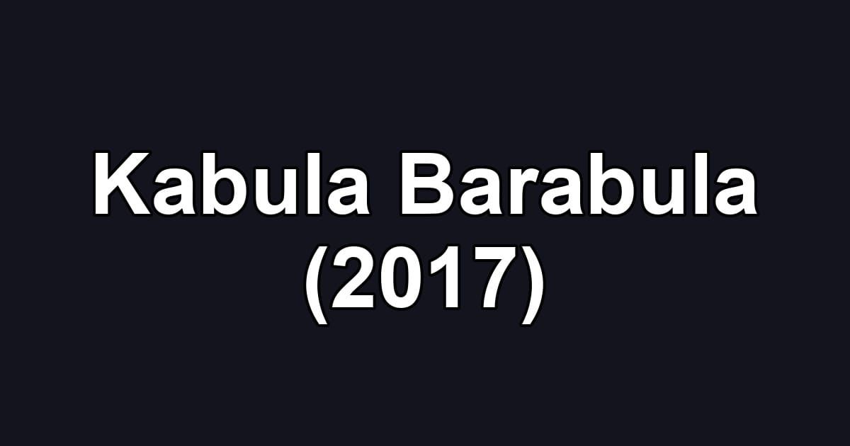 Kabula Barabula (2017)