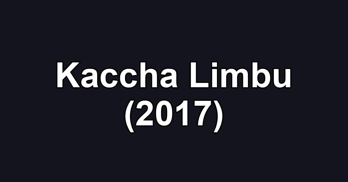Kaccha Limbu (2017)