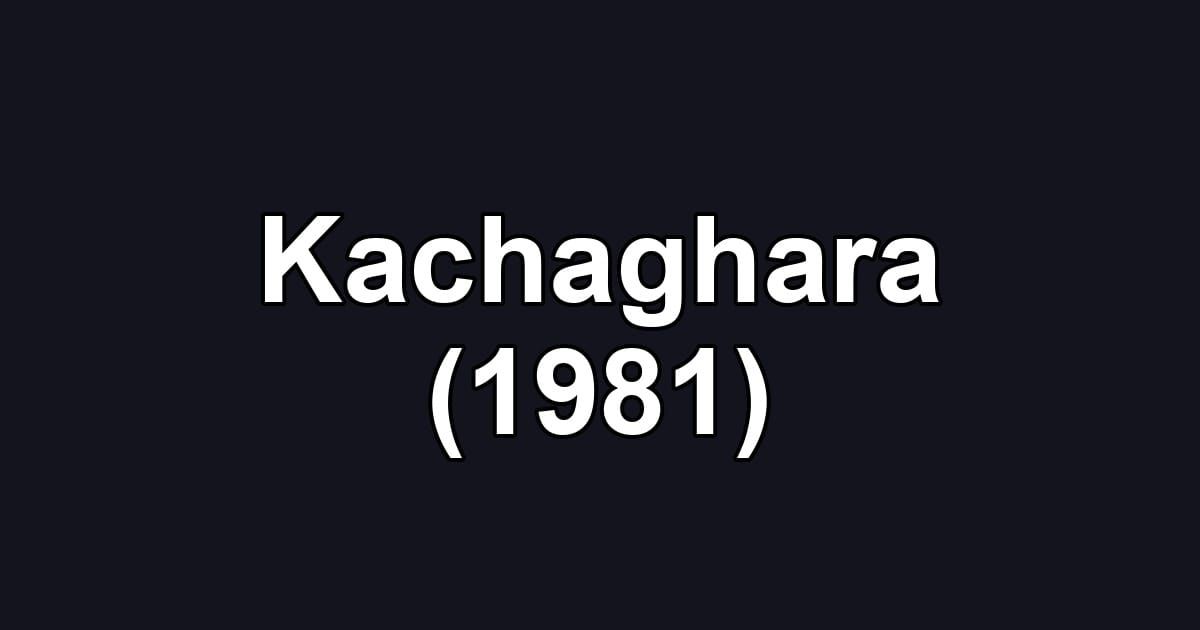 Kachaghara (1981)