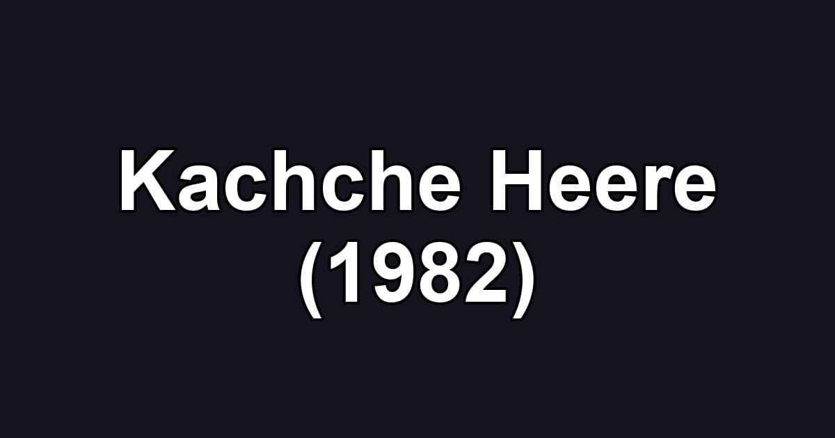 Kachche Heere (1982)